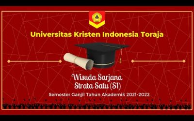 Wisuda Sarjana Strata Satu (S1) Universitas Kristen Indonesia Toraja Semester Ganjil Tahun Akademik 2021/2022