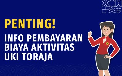 INFO PEMBAYARAN BIAYA AKTIVITAS UKI TORAJA