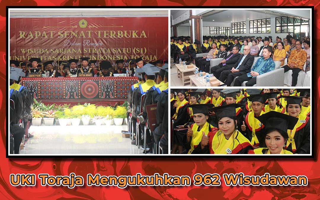 UKI Toraja Mengukuhkan 962 Wisudawan