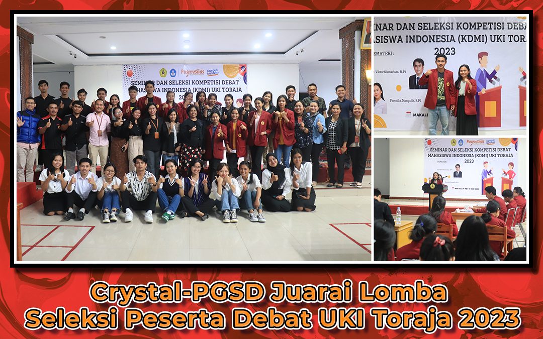 Crystal-PGSD Juarai Lomba Seleksi Peserta Debat UKI Toraja 2023