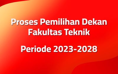 Proses Pemilihan Dekan Fakultas Teknik