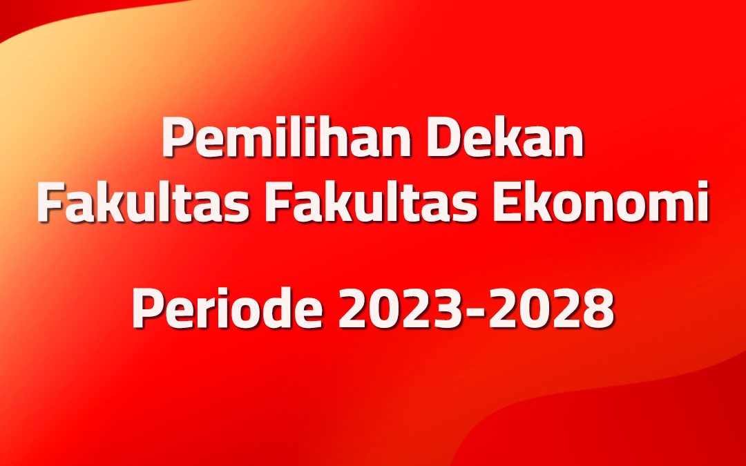 Pemilihan Dekan Fakultas Ekonomi