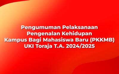 Pengumuman Pelaksanaan Pengenalan Kehidupan Kampus Bagi Mahasiswa Baru (PKKMB)UKI Toraja T.A. 2024/2025